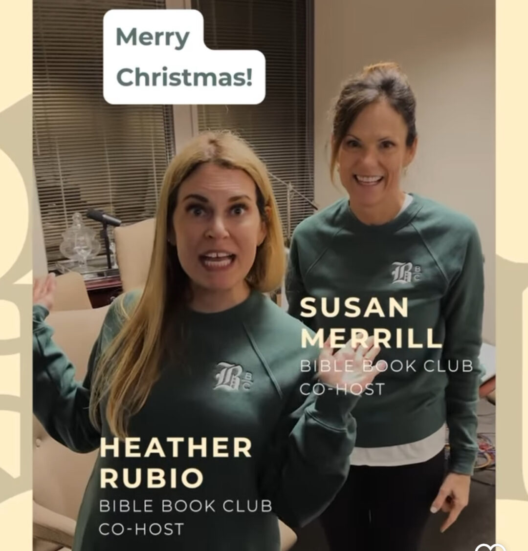Merry Christmas from the Bible Book Club Co-Hosts Susan Merrill and Heather Rubio!